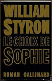 LE CHOIX DE SOPHIE - WILLIAM STYRON (CARTE IN LIMBA FRANCEZA)