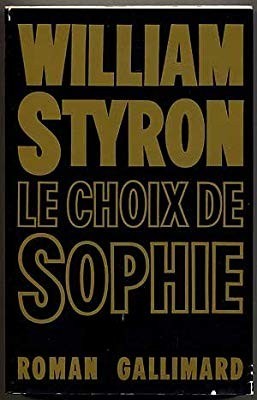 LE CHOIX DE SOPHIE - WILLIAM STYRON (CARTE IN LIMBA FRANCEZA) foto