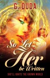 So Let Her be Written: She&#039;ll ignite the known world
