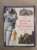 Cumpara ieftin Enciclopedie Istorica Ilustrata ~ De la Epoca de piatra la Era Spatiala - HOUSE OF GUIDES