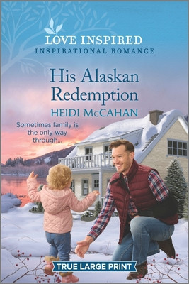 His Alaskan Redemption: An Uplifting Inspirational Romance foto