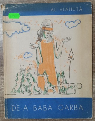 De-a baba oarba - Al. Vlahuta// ilustratii Traian Bradean foto