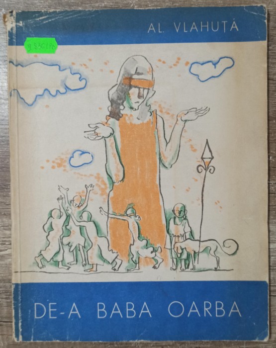 De-a baba oarba - Al. Vlahuta// ilustratii Traian Bradean