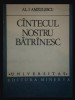 Cintecul cantecul nostru batrinesc batranesc / Al.I. Amzulescu