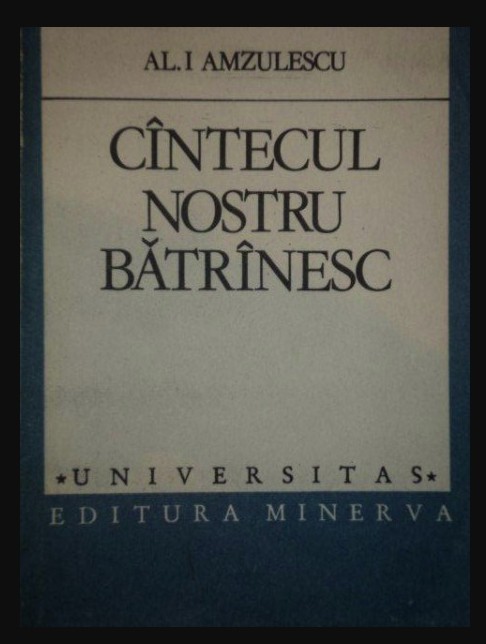 Cintecul cantecul nostru batrinesc batranesc / Al.I. Amzulescu