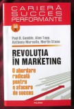 REVOLUTIA IN MARKETING. O abordare radicala pentru o afacere de succes - Gamble, 2008, Polirom