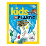 Kids vs. Plastic - Carte pentru copii, Ghid ecologic despre impactul plasticului, Limba Engleza, Varsta 9-12 ani