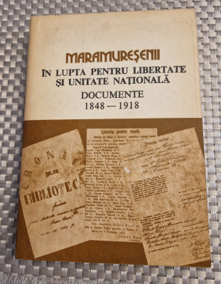 Maramuresenii in lupta pentru libertate si unitate nationala documente 1848 1918 foto
