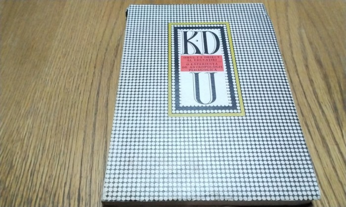 OMUL CA OBIECT AL EDUCATIEI - Volumul II - K. D. Usinski -1975, 342 p.