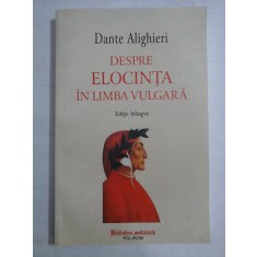 DESPRE ELOCINTA IN LIMBA VULGARA - DANTE ALIGHIERI
