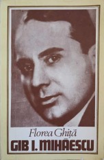GIB I. MIHAESCU (CU DEDICATIA AUTORULUI CATRE PICTORUL VAL GHEORGHIU)-FLOREA GHITA-326927