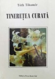 Cumpara ieftin Tineretea curata - 1999 - Toth Tihamer ($V97)