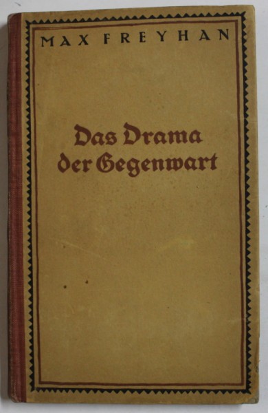 DAS DRAMA DER GEGENWART ( DRAMA PREZENTULUI ) von MAX FREYHAN , 1922