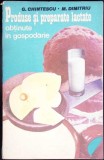 PRODUSE SI PREPARATE LACTATE OBTINUTE IN GOSPODARIE-G. CHINTESCU, M. DIMITRIU-339591