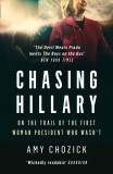 Chasing Hillary | Amy Chozick, 2016, Harpercollins Publishers