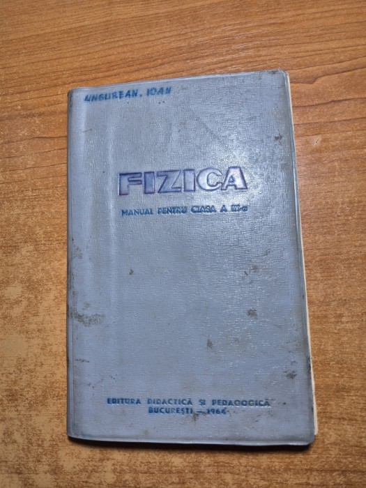 manual de fizica - pentru clasa a 9-a - din anul 1964