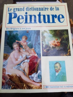 Le Grand Dictionnaire de la Peinture. Des Origines a nos jours foto
