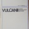 Vulcanii astazi si in trecutul geologic- Dan P. Radulescu