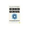 Hidden Genius: The Secret Ways of Thinking That Power the World&#039;s Most Successful People