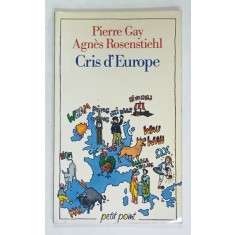 CRIS D &#039;EUROPE par PIERRE GAY et AGNES ROSENSTIEHL , 1999