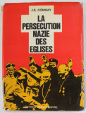 LA PERSECUTION NAZIE DES EGLISES par J.S. CONWAY , 1933-1945 , APARUTA 1969 , PREZINTA URME DE UZURA SI DE INDOIRE