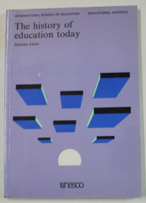 THE HISTORY OF EDUCATION TODAY by ANTOINE LEON , 1985 foto