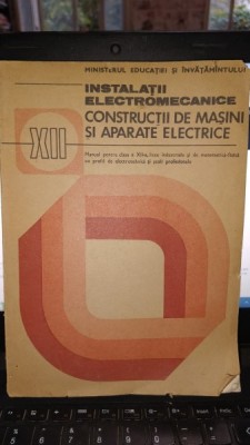 Instalatii electromecanice , constructii de masini si aparate electrice (manual pentru clasa a XII-a) - Ion Cioc , Nicolae Janicsko foto