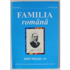 FAMILIA ROMANA , REVISTA PENTRU SOLIDARITATEA ROMANILOR DE PRETUTINDENI , AN 12 , NR. 1 , 2011