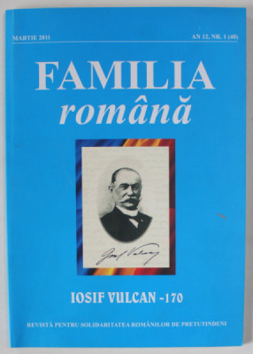 FAMILIA ROMANA , REVISTA PENTRU SOLIDARITATEA ROMANILOR DE PRETUTINDENI , AN 12 , NR. 1 , 2011 foto
