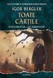 Toate cărțile. Testamentul lui Abraham - Hardcover - Igor Bergler - Litera