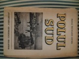 Amiral Richard Byrd Polul Sud, editie bogat ilustrata, 1939, Alta editura