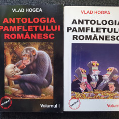 ANTOLOGIA PAMFLETULUI ROMANESC - Vlad Hogea (2 volume)