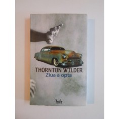 ZIUA A OPTA de THORNTON WILDER 2007