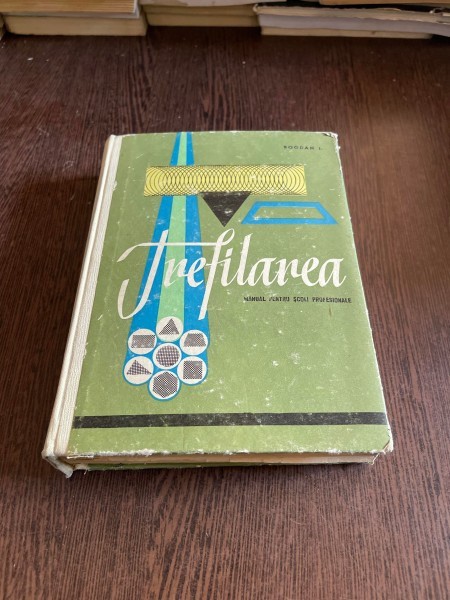 Bogdan I. Trefilarea. Manual pentru scoli profesionale