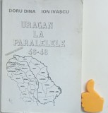 Uragan la paralelele 46-48 Doru Dina, Ion Ivascu (desapre Basarabia)