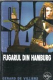 Fugarul din Hamburg - Gerard de Villiers