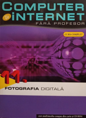 Computer si internet fara profesor, vol. 11 foto