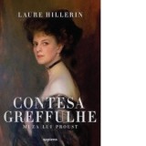 Contesa Greffulhe. Muza lui Proust - Laure Hillerin