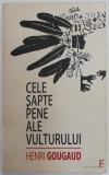 CELE SAPTE PENE ALE VULTURULUI de HENRI GOUGAUD , 2005