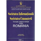 Societatea informationala - Societatea cunoasterii. concepte, solutii si strategii pentru Romania - Academia Romana - Florin Gh. Filip