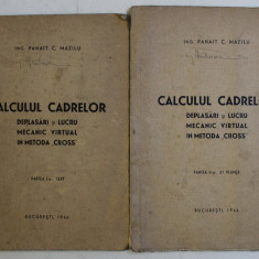 CALCULUL CADRELOR - DEPLASARI SI LUCRU MECANIC VIRTUAL IN METODA ' CROSS ' de PANAIT C . MAZILU , VOLUMELE I - II , 1946