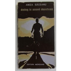 DIALOG LA SCENA DESCHISA de AMZA SACEANU , 1979 , DEDICATIE *