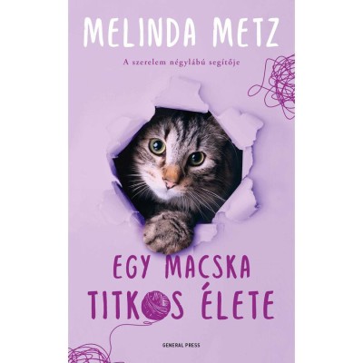 Egy macska titkos &amp;eacute;lete - Melinda Metz foto
