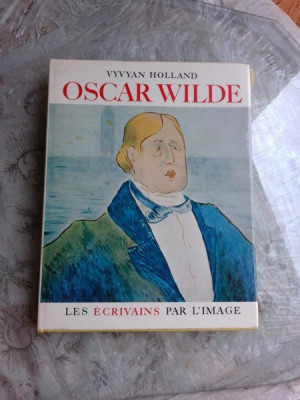 LES &amp;Eacute;CRIVAINS PAR L&amp;#039;IMAGE, OSCAR WILDE - VYVYAN HOLLAND (CARTE IN LIMBA FRANCEZA) foto