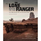 The Lone Ranger: Behind the Mask
