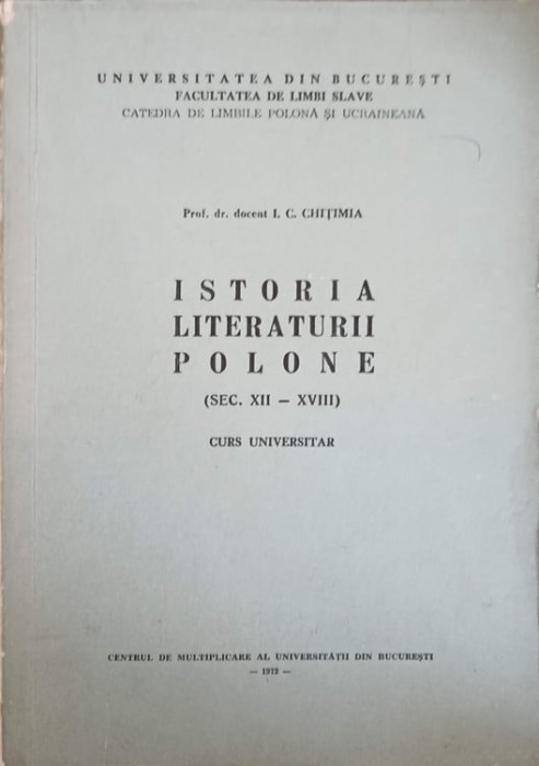 ISTORIA LITERATURII POLONE (SEC. XII-XVIII)-I.C. CHITIMIA-242368