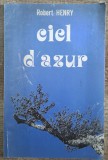 Ciel d&#039;azur - Robert Henry// dedicatie pentru Leon Sarateanu, Ion Pillat