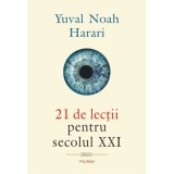 21 de lectii pentru secolul 21 - Yuval Noah Harari. Traducere de Lucia Popovici