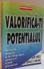 VALORIFICA-TI POTENTIALUL de SKIP ROSS si CAROLE C. CARLSON , 2003