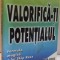 VALORIFICA-TI POTENTIALUL de SKIP ROSS si CAROLE C. CARLSON , 2003